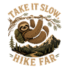 Take It Slow Hike Far Sloth