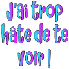 J'ai hâte de vous voir