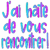 J'ai hâte de vous rencontrer