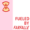Fueled by Farfalle