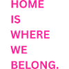 Home is where we belong