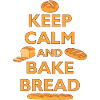 BÄCKER - HOLD DIG ROLIG OG BAG BRØD - BROT BACKEN