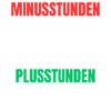 Minusstunden Arbeit Plusstunden Leben