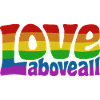 Love Above All | Rainbow Pride Design