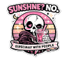 Sunshine? Nope. – Sarcasm for introverts