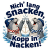Nicht lang schnacken Kopp in Nacken