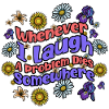 When I laugh, a problem dies
