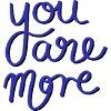 You are more