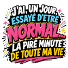 J’ai essayé d’être normal