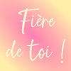 Fière de toi