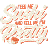 Füttere mich Sushi Pretty