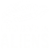 I Believe in Aliens 