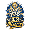 He Still Does Miracles – Christlicher Spruch