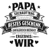 Papa Suchauftrag: Bestes Geschenk – Ergebnis Wir