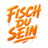 Fisch du sein Angler Spruch