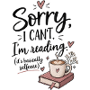 Sorry, I Can't. I'm Reading.