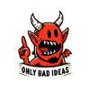 Only Bad Ideas