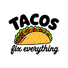Tacos fix everything