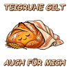 Teigruhe gilt auch für mich