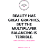 Great Graphics, Bad Balancing · helle Kleidung