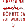 Einfach Mal Machen Spruch