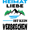 Heimatliebe ist kein Verbrechen Sprüche Berge