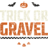 Trick Or Gravel Halloween