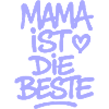 Mama ist die Beste