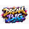 Dream Big Graffiti Druckkunst