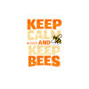 Keep Calm and Keep Bees