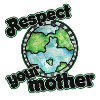 Respektiere deine Mutter Erde