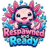 Respawned and Ready