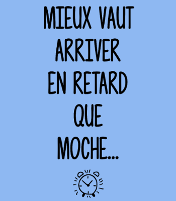 Ma Spécialité : Le Retard