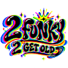 2 funky 2 get old