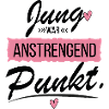 Jung war anstrengend - Lustiger Spruch