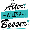 Älter Wilder Besser - Frecher Spruch