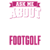 Ask Me About Footgolf
