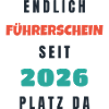 Endlich Führerschein 2026 Platz da - Geschenk
