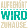 Aufgehört Wird Zuhause