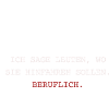 Leitstellen Spruch - Beruf