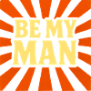 Be My Man T-shirt