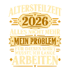 Altersteilzeit 2026 – Ruhestand Spruch Geschenk