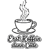 Erst Koffein dann Code Programmierer Kaffeetasse