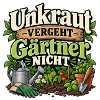 Unkraut vergeht – Gärtner nicht