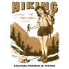 Hiking, because....