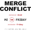 Merge Conflict: Me vs. Friday