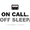 On Call. Off Sleep.