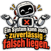 Ein System - Zuverlässig falsch