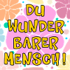 Du wunderbarer Mensch