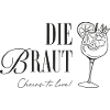 Die Braut: Cheers to Love